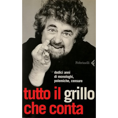 Tutto il Grillo che conta Feltrinelli Editore 2006 Spedizione Gratuita