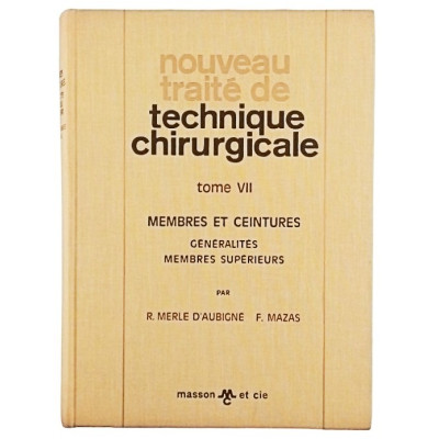 D'Aubigne-Mazas Nouveau Traitè de Tecnique Chirurgical tome VII Masson 1974