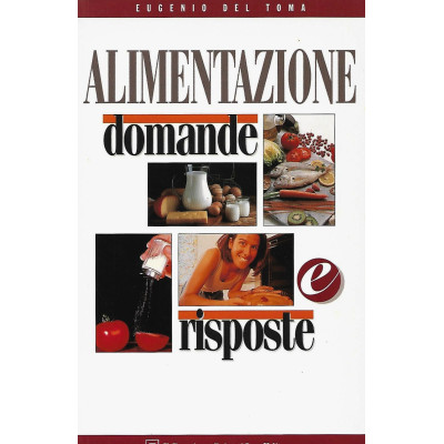 Eugenio Del Toma Alimentazione Domande e Risposte Il Pensiero Scientifico 1998