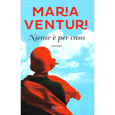 Maria Venturi Niente è per caso Rizzoli 2014 Spedizione Gratuita