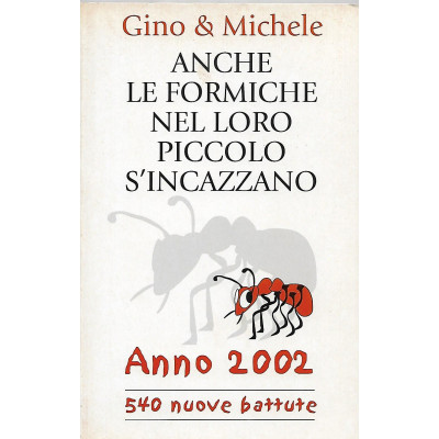 Gino & Michele Anche le formiche nel loro piccolo s'incazzano Mondolibri 2002