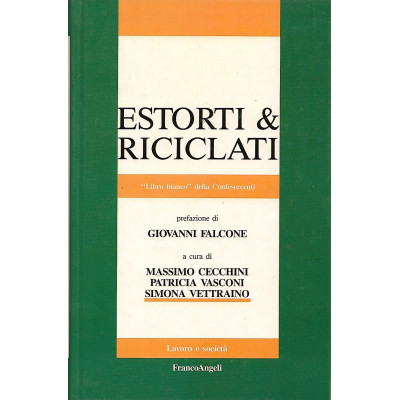 Estorti & Riciclati Il Libro Bianco della Confesercenti Angeli Editore 1992