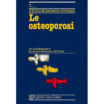 Polli-Cecchettin-Ortolani Le Osteoporosi Raffaello Cortina Editore 1988