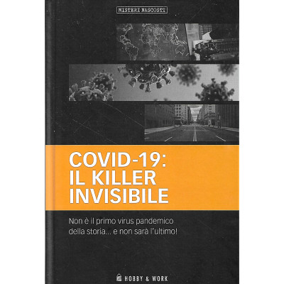Covid-19 Il Killer Invisibile Misteri Nascosti Hobby & Work 2020