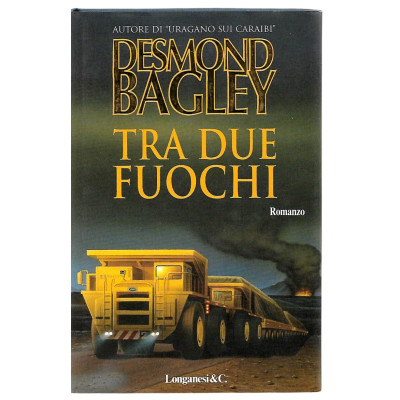 Desmond Bagley Tra due fuochi Longanesi & C 1996