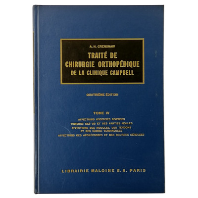 A.H.Crenshaw Traite de Chirurgie Orthopedique Tome IV Librairie Maloine 1965