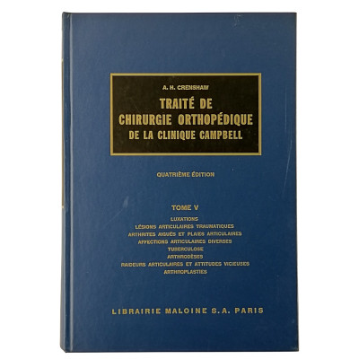 A.H.Crenshaw Traite de Chirurgie Orthopedique Tome V Librairie Maloine 1966