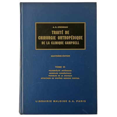 A.H.Crenshaw Traite de Chirurgie Orthopedique Tome VI Librairie Maloine 1966