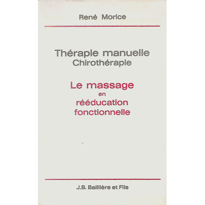 Rene' Morice Therapie Manuelle Chirotherapie Baillière et Fils 1963