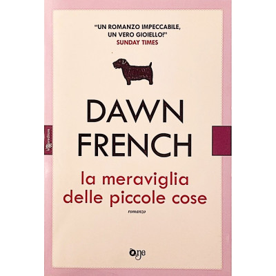 Dawn French La meraviglia delle piccole cose Fanucci Editore 2015