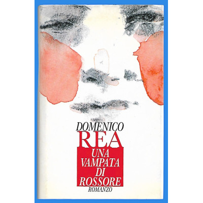 Domenico Rea Una vampata di rossore Edizione CDE 1995