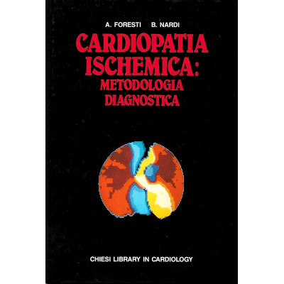 Foresti-Nardi Cardiopatia Ischemica Metodologia Diagnostica ChiesiLibrary 1988