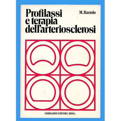 Mauro Bartolo Profilassi e Terapia dell'Arteriosclerosi Lombardo Editore 1981