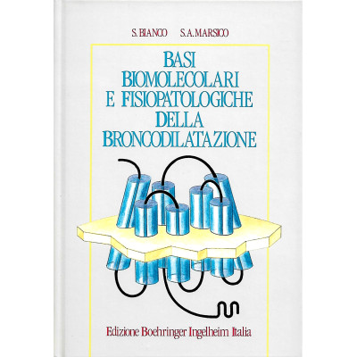 Bianco-Marsico Basi Biomolecolari e Fisiopatologiche della Broncodilatazione