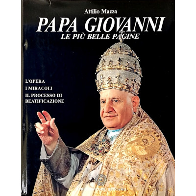 Attilio Mazza Papa Giovanni Le più belle pagine Burgo Editore 1988