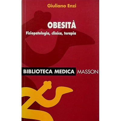 Giuliano Enzi Obesità Fisiopatologia Clinica Terapia Edizioni Masson 1997