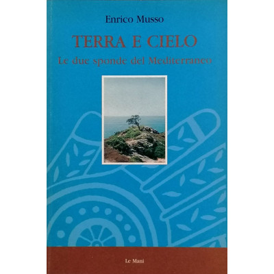 Enrico Musso Terra e Cielo Le Mani Microart's Edizioni 2003