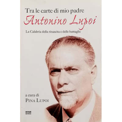 Pina Lupo Tra le carte di mio padre Antonino Lupoi ISTAR Editrice 2007