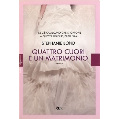 Stephanie Bond Quattro cuori e un matrimonio Sergio Fanucci Editore 2014
