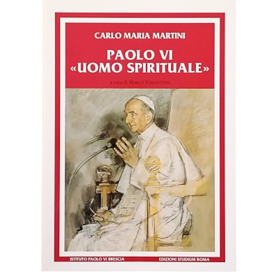 Carlo Maria Martini Paolo VI Uomo Spirituale Edizioni Studium 2008