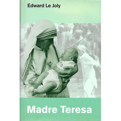 Edward Le Joly Madre Teresa I Protagonisti Paoline Editoriale Libri 2003