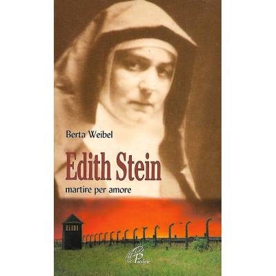 Bertta Weibel Edith Stein Martire per Amore Paoline Editoriale Libri 1999