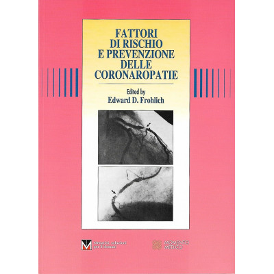 Edward D Frohlich Fattori di rischio e prevenzione delle Coronaropatie
