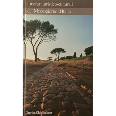 Itinerari Turistico Culturali del Mezzogiorno d'Italia T C I 1986
