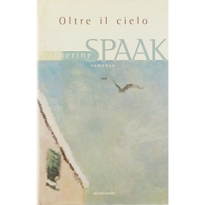Oltre il cielo Romanzo Catherine Spaak Mondadori Editore 1997