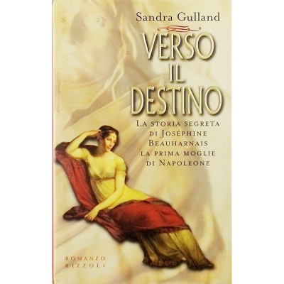 Verso il destino Romanzo Sandra Gulland Rizzoli Editore 1998
