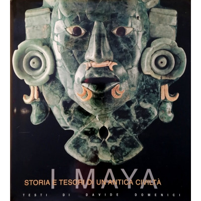 Davide Domenici I Maya Storia e Tesori di un'Antica Civiltà Ed White Star 2006