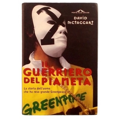 Il guerriero del pianeta di David F McTaggart Ponte alle Grazie 2001