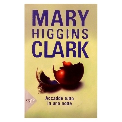 Accadde tutto in una notte di Mary Higgins Clark Sperling & Kupfer 2009