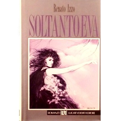 Soltanto Eva di Renato Izzo Reverdito Editore I edizione 1989
