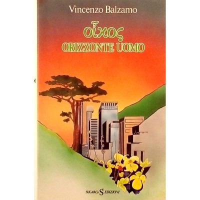 Orizzonte Uomo di Vincenzo Balzano Sugarco Edizioni 1989