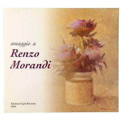 Omaggio a Renzo Morandi Edizioni Capit Ravenna 2004