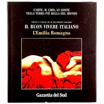 L'Emilia Romagna Il Buon Vivere Italiano n 2 Gazzetta Del Sud 2004