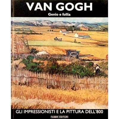 Vincent Van Gogh Genio e Follia volume I Fabbri Editori 1995