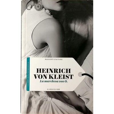Heinrich Von Kleist La Marchesa von O Il Sole 24 Ore 2016