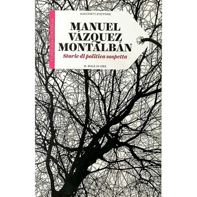 Manuel Vazquez Montalbàn Storie di Politica Sospetta Il Sole 24 Ore 2015