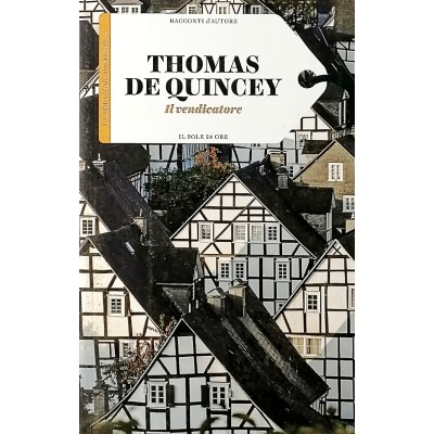 Thomas De Quincey Il Vendicatore Il Sole 24 Ore 2016 Racconti D'Autore