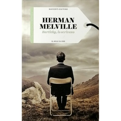 Herman Melville Bartley lo scittore Il Sole 24 Ore 2015 Racconti D'Autore