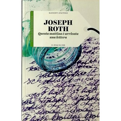 Joseph Roth Questa mattina è arrivata una lettera Il Sole 24 Ore 2015