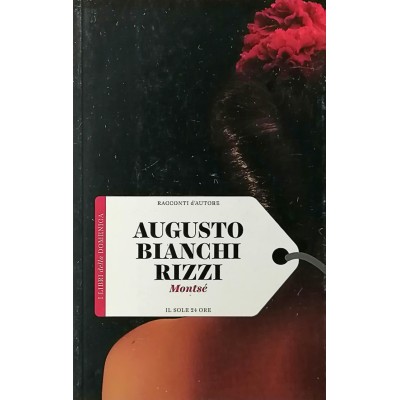 Augusto Bianchi Rizzi Montsè Il Sole 24 Ore 2015 Racconti D'Autore