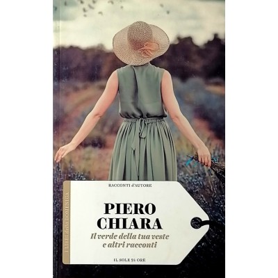 Piero Chaira Il verde della tua veste Il Sole 24 Ore 2016 Racconti D'Autore