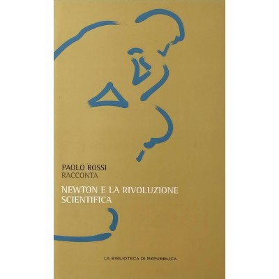 Newton e la Rivoluzione Scietifica La Biblioteca di Repubblica 2011