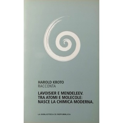 Lavoisier e Mendeleev Tra Atomi e Molecole nasce la Chimica Moderna
