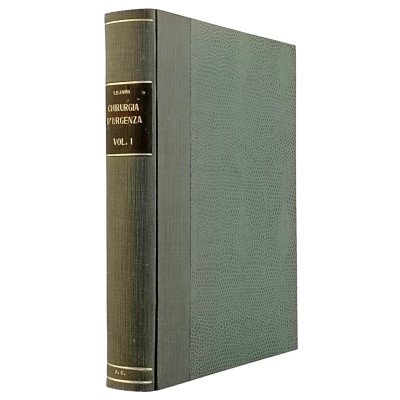 Felice Lejars Trattato di Chirurgia d'Urgenza parte I Editrice Vallardi 1922