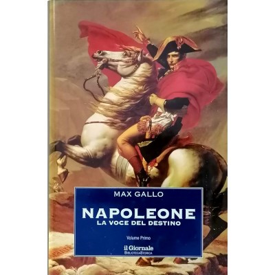 Napoleone La voce del destino di Max Gallo volume 1 Il Giornale 2000