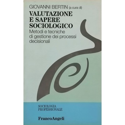 Giovanni Bertin Valutazione e Sapere Sociologico Franco Angeli Editore 1996